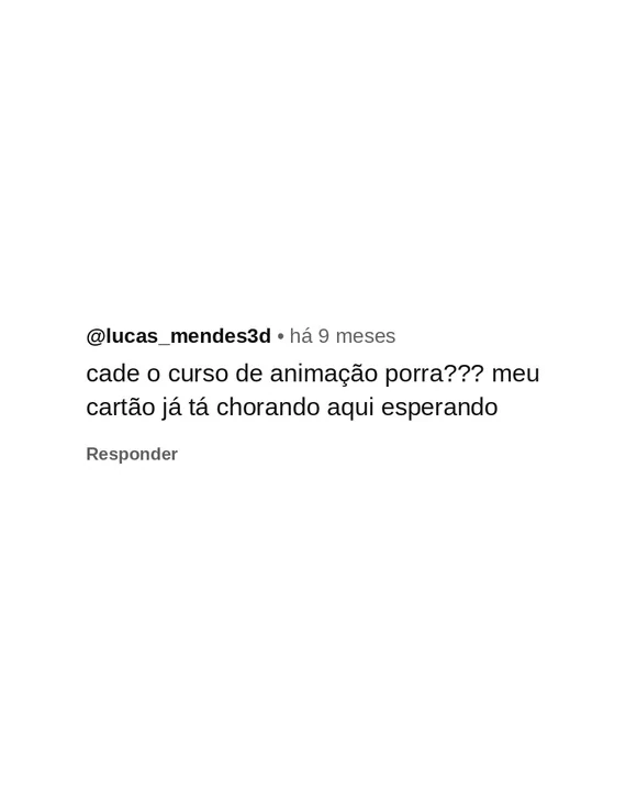 Comentário de seguidor pedindo um curso de animação 3